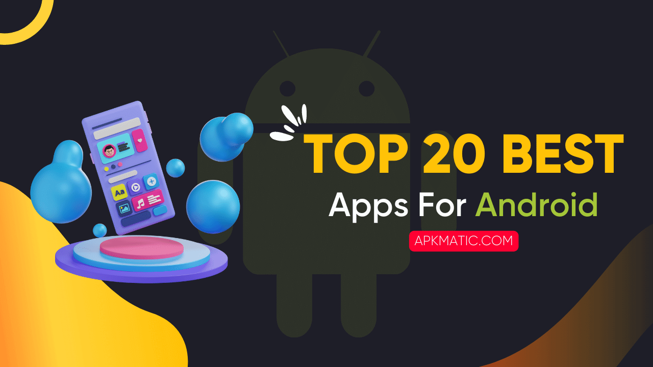 Top 20 Best Apps For Android [[month] Updated]
